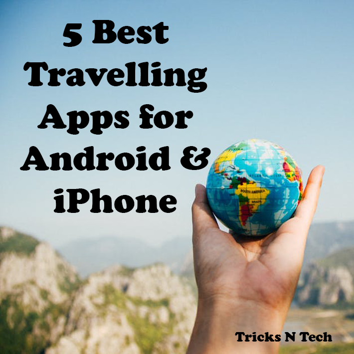 5 Best Travelling Apps For Android And IPhone In 2023