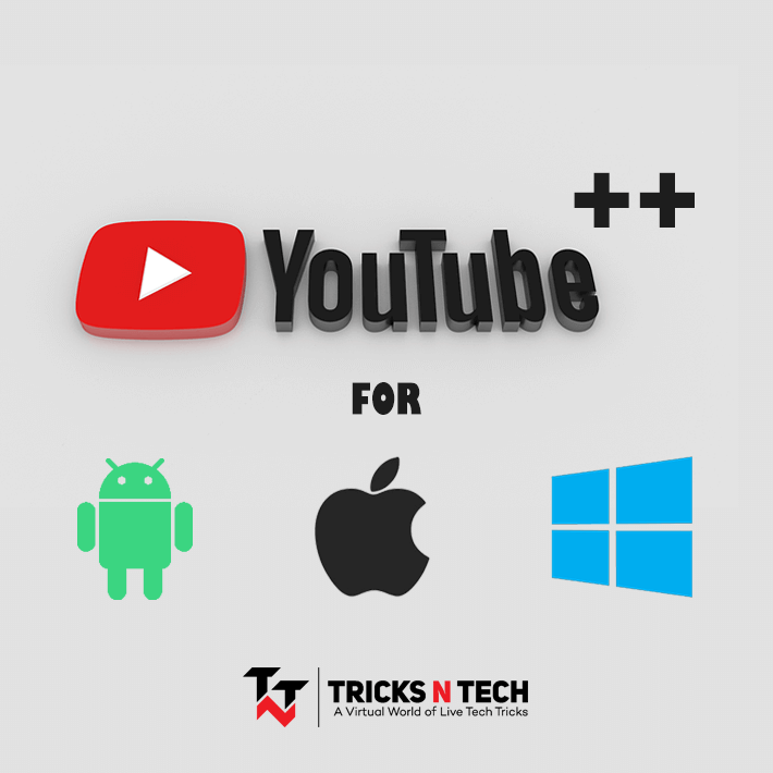 YouTube++ APK Download For Android/ iOS/ Windows