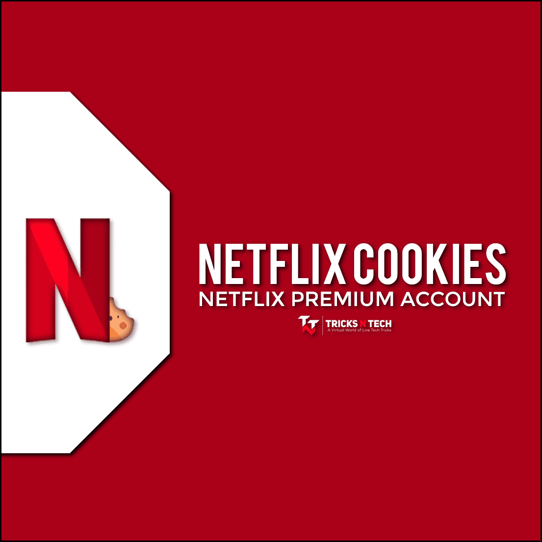 Netflix Cookies | Free Netflix Premium Account [100% Working]