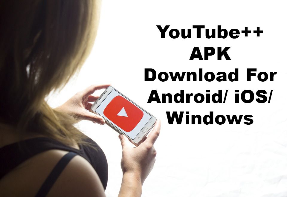 Youtube Apk Download For Android Ios Windows Youtube Apk Download For Android Ios Windows