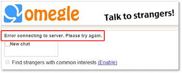 Omegle error connecting to server please try again fix