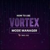 vortex mode manager