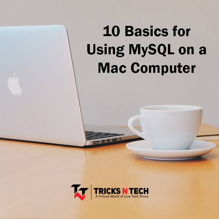 10 Basics For Using MySQL On A Mac Computer - Tricks N Tech